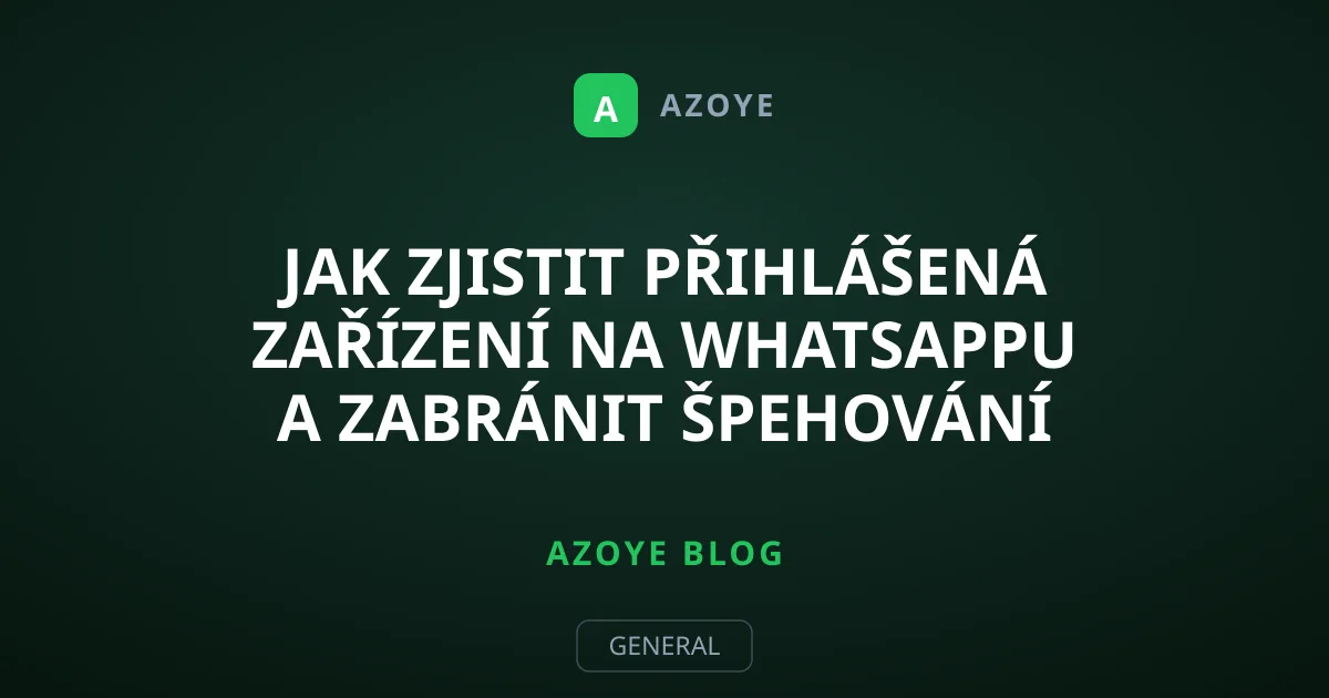 Jak zjistit přihlášená zařízení na WhatsAppu a zabránit špehování